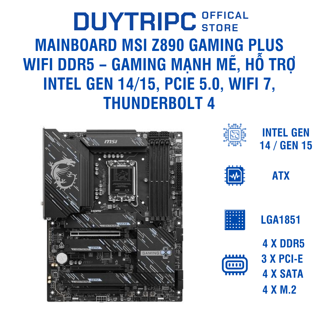 Mainboard MSI Z890 GAMING PLUS WIFI DDR5 – Gaming mạnh mẽ, hỗ trợ Intel Gen 14/15, PCIe 5.0, WiFi 7, Thunderbolt 4